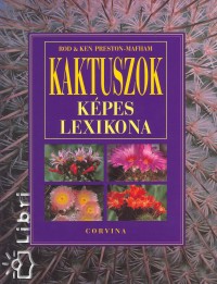Rod Preston-Mafham - Ken Preston-Mafham - Kaktuszok kpes lexikona