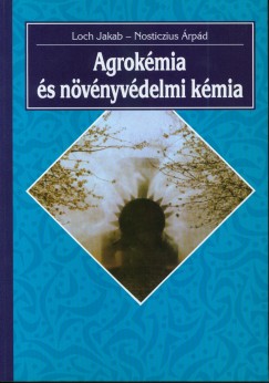 Loch Jakab - Nosticzius rpd - Agrokmia s nvnyvdelmi kmia