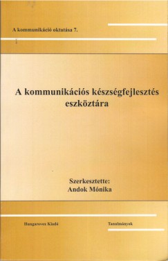 Andok Mnika - A kommunikcis kszsgfejleszts eszkztra