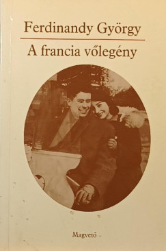 Ferdinandy Gy�rgy - A francia v�leg�ny