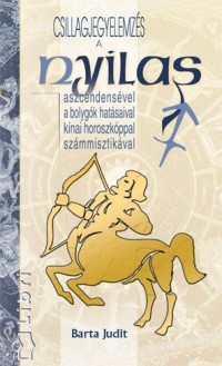 Barta Judit - Csillagjegyelemzs - A Nyilas