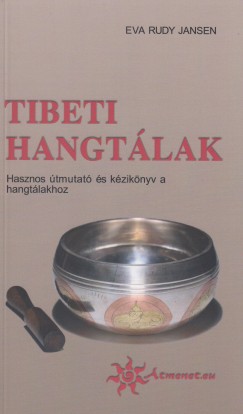 Eva Rudy Jansen - Tibeti hangtlak - Hasznos tmutat s kziknyv a hangtlakhoz