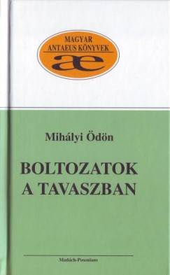 Mihlyi dn - Boltozatok a tavaszban