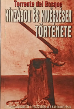 G�czi Zolt�n - Hatvani Tam�s - K�nz�sok �s kiv�gz�sek t�rt�nete