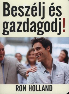 Ron Holland - Beszlj s gazdagodj!