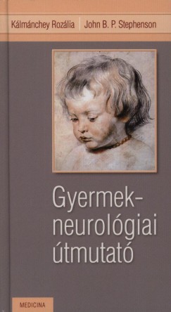 Dr. Klmnchey Rozlia - Dr. John B. Stephenson - Gyermekneurolgiai tmutat