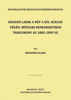 Meiszner Alajos - Hogyan lakik a nép a XIX. század végén