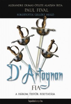 Paul Feval - D' Artagnan fia