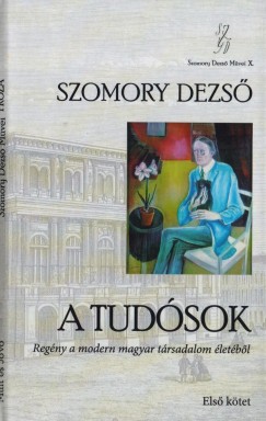 Szomory Dezs - A tudsok I-II.