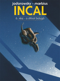 Alexandro Jodorowsky - Incal 6. - A Difool bolyg
