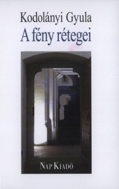 Kodolnyi Gyula - A fny rtegei
