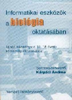 Kriska Gyrgy  (Szerk.) - Informatikai eszkzk a biolgia oktatsban