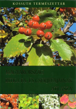 Bartha Dnes  (Szerk.) - Magyarorszg ritka fa- s cserjefajainak atlasza