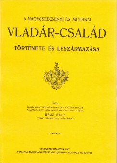 Brz Bla - A nagycsepcsnyi s muthnai Vladr-csald trtnete s leszrmazsa