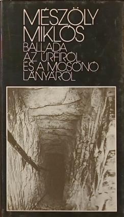 M�sz�ly Mikl�s - Ballada az �rfir�l �s a mos�n� l�ny�r�l