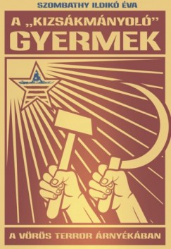 Szombathy Ildik va - A kizskmnyol gyermek - A vrs terror rnykban