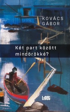 Kovcs Gbor - Kt part kztt mindrkk?