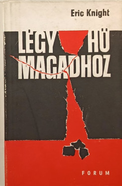 Eric Knight - Lgy h magadhoz (els magyar kiads)