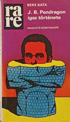 Beke Kata - John Bonaventura Pendragon igaz t�rt�nete