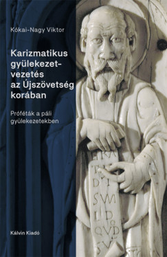 Kkai Nagy Viktor - Karizmatikus gylekezetvezets az jszvetsg korban