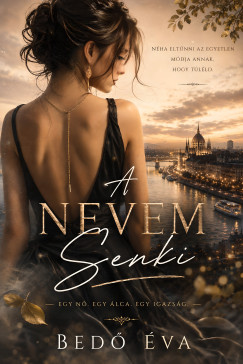 Bedő Éva - A nevem Senki