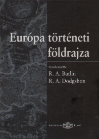 R. A. Butlin - R. A. Dodgshon  (Szerk.) - Eurpa trtneti fldrajza