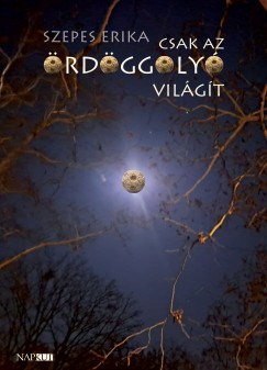 Szepes Erika - Csak az rdggoly vilgt