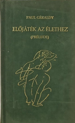 Paul G�raldy - El�j�t�k az �lethez