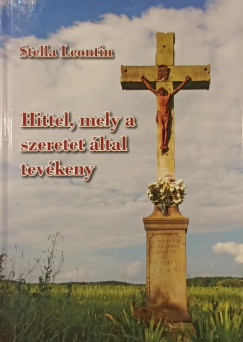 Stella Leontin - Hittel, mely a szeretet ltal tevkeny