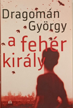 Dragomn Gyrgy - A fehr kirly
