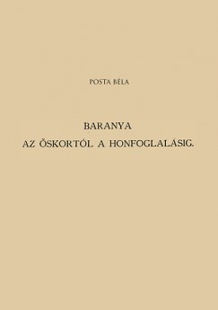 Posta Bla - Baranya az skortl a honfoglalsig