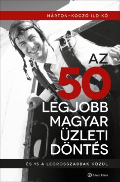 Mrton-Kocz Ildik - Az 50 legjobb magyar zleti dnts