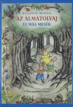 Kuliffay Hanna - Az almatolvaj s ms mesk