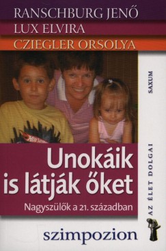 Cziegler Orsolya - Lux Elvira - Ranschburg Jen - Unokik is ltjk ket