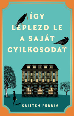 Kristen Perrin - �gy leplezd le a saj�t gyilkosodat