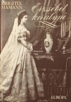 Brigitte Hamann - Erzsébet királyné