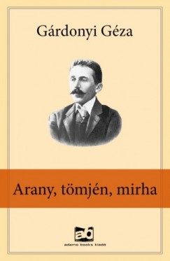 Grdonyi Gza - Arany, tmjn, mirha
