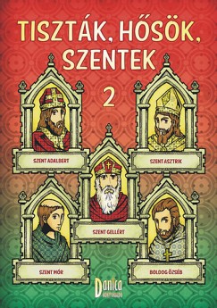 Csuti-Mtys Zsfia  (sszell.) - Tisztk, hsk, szentek 2.
