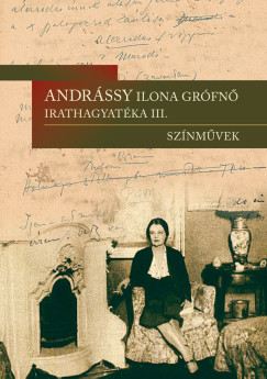 Kov�cs Lajos  (Szerk.) - Andr�ssy Ilona gr�fn� irathagyat�ka III.