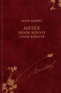 Wass Albert - Nagy Pl  (Szerk.) - Mesk - Erdk knyve / Tavak knyve
