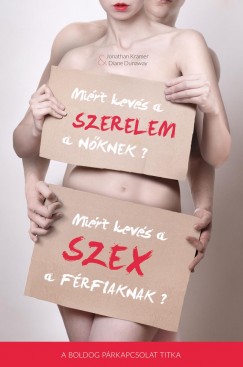 Diane Dunaway - Jonathan Kramer - Mirt kevs a szerelem a nknek? Mirt kevs a szex a frfiaknak?