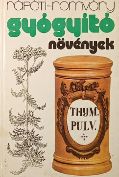 Rápóti Jenő - Romváry Vilmos - Gyógyító növények
