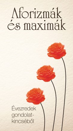 Miklós István (Szerk.) - Aforizmák és maximák