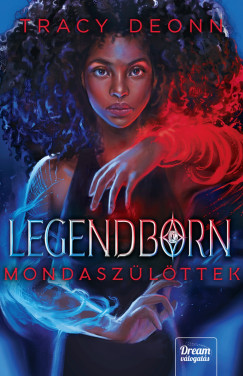 Tracy Deonn - Legendborn - Mondaszlttek