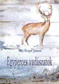 Dr. Kopa Jnos - Egyperces vadszatok