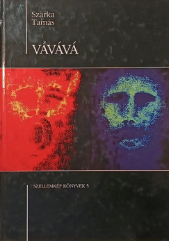 Szarka Tamás - VÁVÁVÁ - (dedikált)