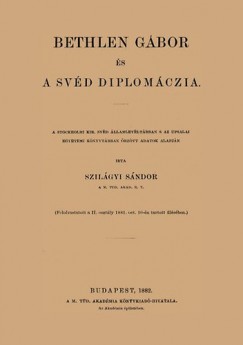 Szilgyi Sndor - Bethlen Gbor s a svd diplomczia