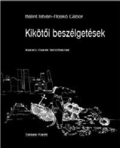 Blint Istvn - Rosk Gbor - Kikti beszlgetsek