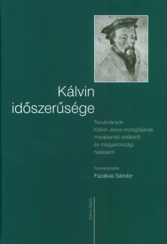 Dr. Fazakas Sndor  (Szerk.) - Klvin idszersge