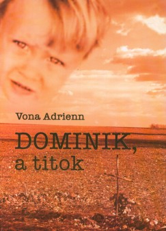 Vona Adrienn - Dominik, a titok